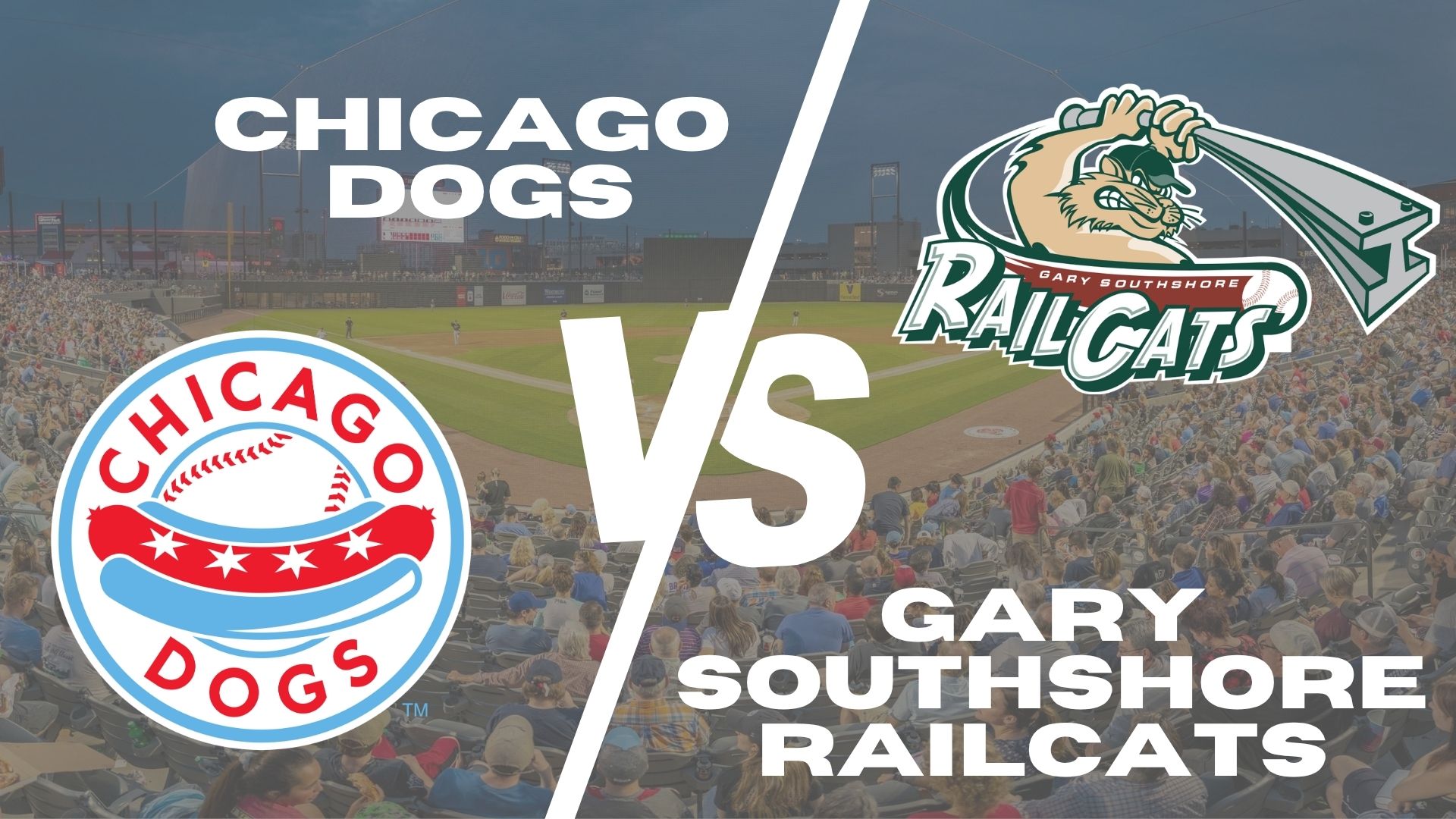 Chicago Dogs vs. Gary Southshore Railcats baseball game promotional graphic with team logos and a stadium background.