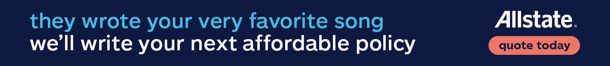 Allstate ad with text: they wrote your very favorite song, we’ll write your next affordable policy. Allstate logo and a button saying quote today on a dark blue background.