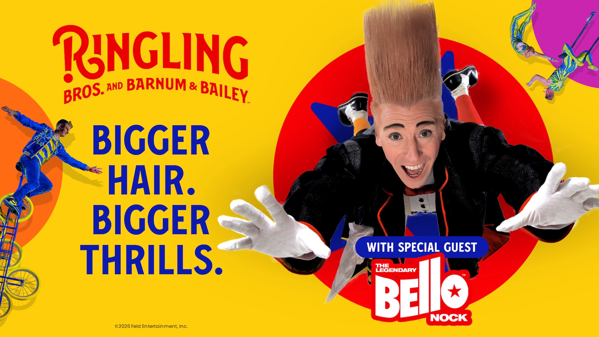 Colorful circus poster with performers midair, bold text reading Bigger Hair. Bigger Thrills, and a man with tall hair named Bello Nock featured as a special guest.