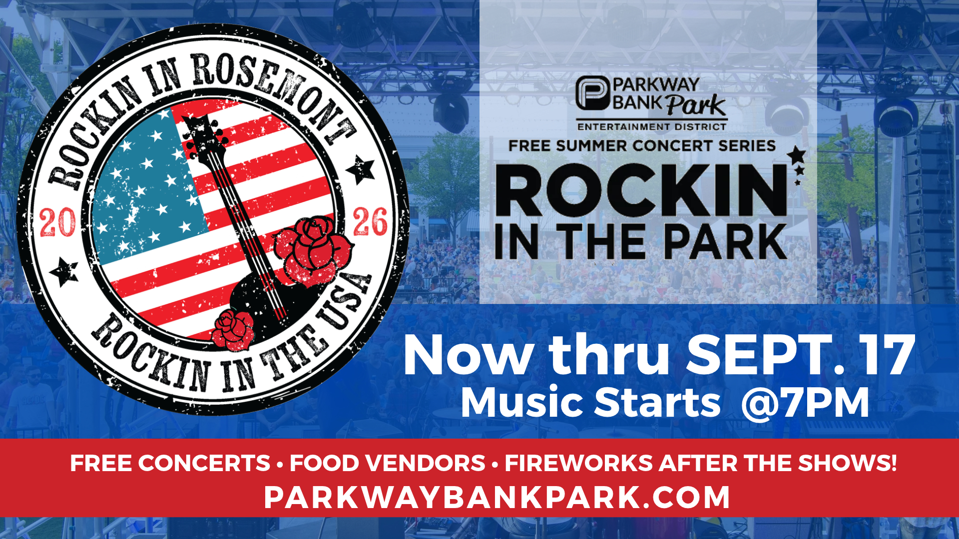 Rockin in the Park concert series at Parkway Bank Park, runs through Sept. 17, with music at 7 PM. Free concerts, food vendors, and fireworks.