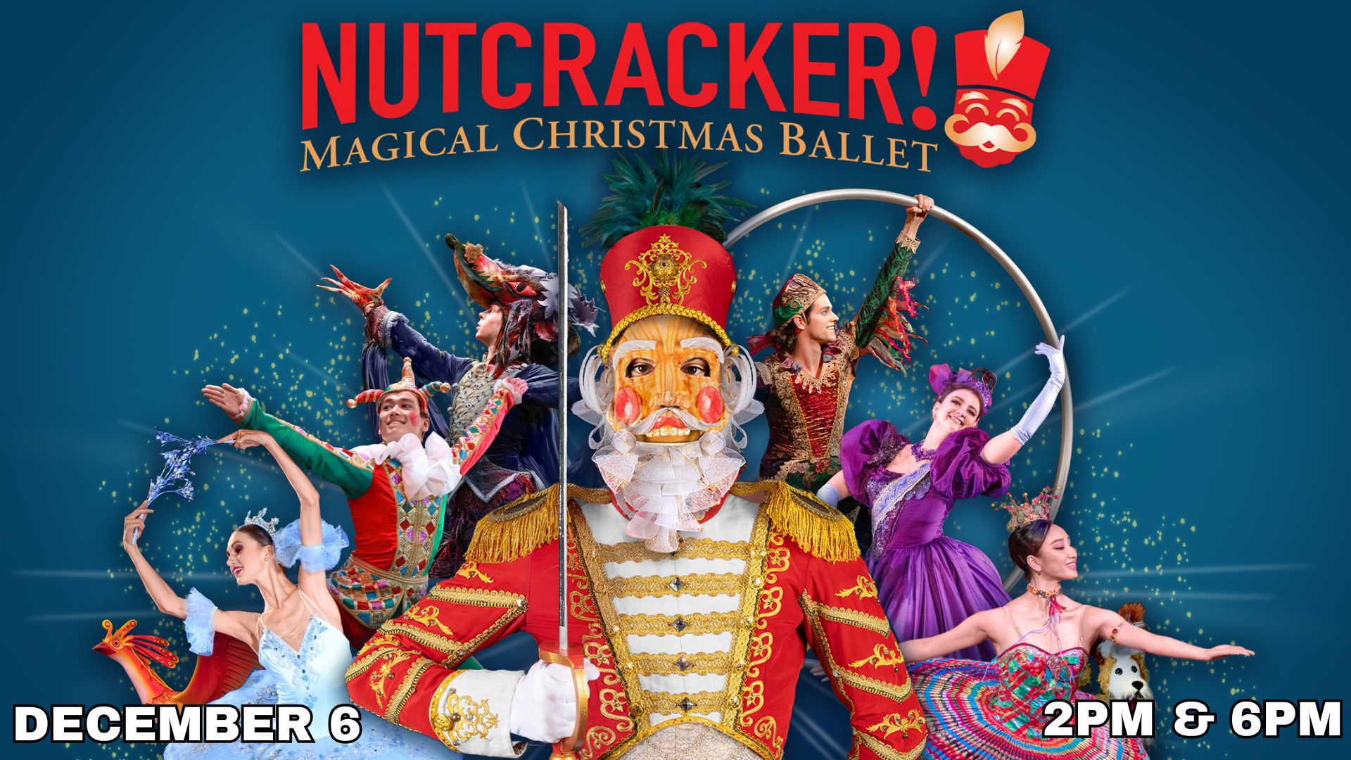 Promotional image for Nutcracker! Magical Christmas Ballet featuring dancers in colorful costumes, a nutcracker character, and event details: December 6, 2PM & 6PM.